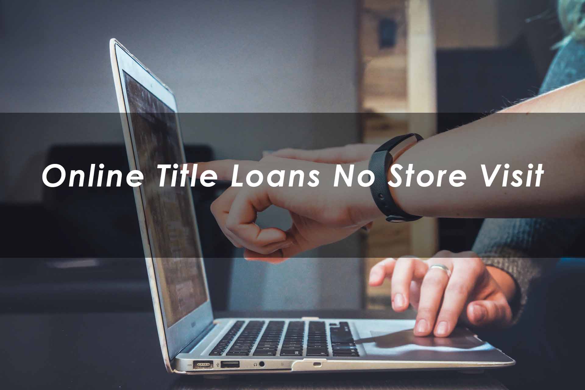 Online Title Loans No Store Visit - Ultimate Guide